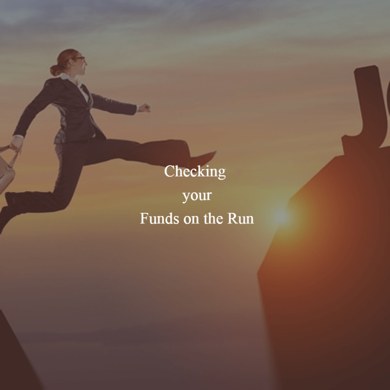 Checking Your Funds on the Run